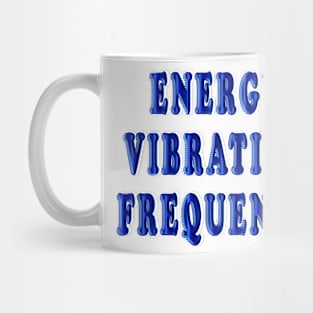 energy vibration frequency Mug